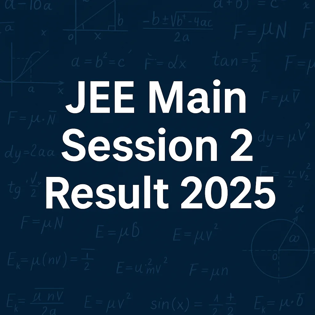 Digital graphic with the text "JEE Main Session 2 Result 2025" in bold white font on a dark blue background, surrounded by various scientific and mathematical formulas, graphs, and symbols, creating an academic and analytical theme.