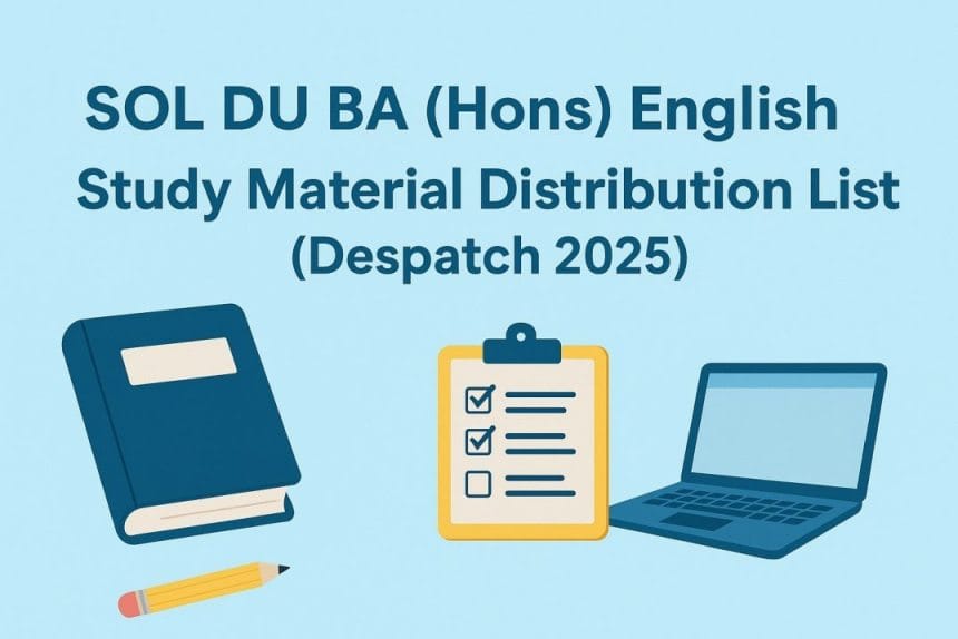 SOL DU BA (Hons) English Study Material Distribution List (Despatch 2025)