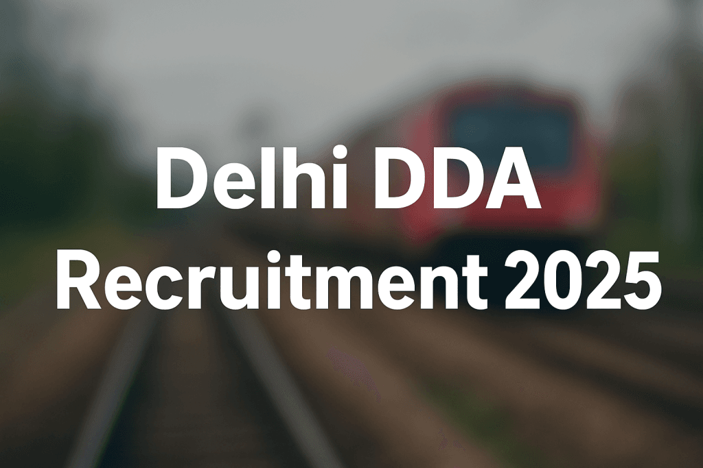 Delhi DDA Recruitment 2025 text displayed in bold white letters over a blurred railway track background with a red train in the distance.